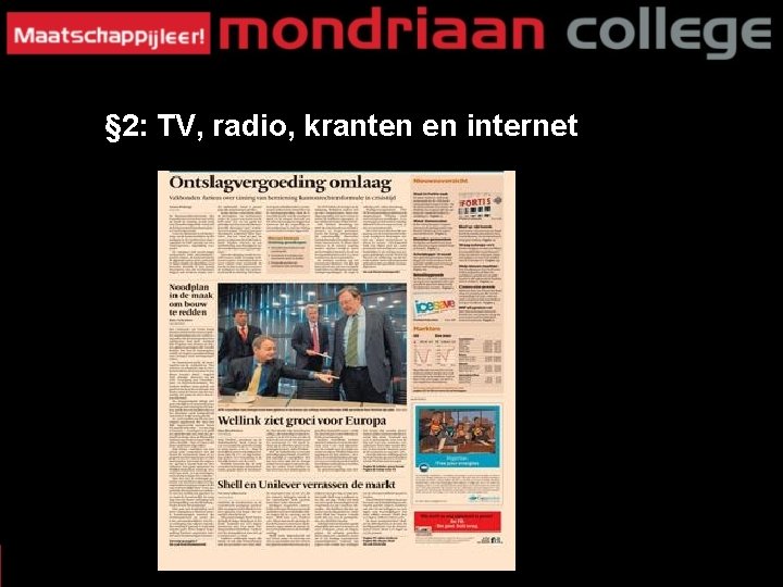 MASSAMEDIA § 3: W§ 2: TV, radio, kranten en internet Kwaliteitskrant at voor Krant? MASSAMEDIA § 3: W§ 2: TV, radio, kranten en internet Kwaliteitskrant at voor Krant?