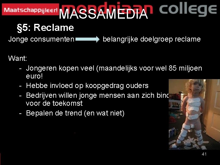 MASSAMEDIA § 5: Reclame Jonge consumenten belangrijke doelgroep reclame Want: - Jongeren kopen veel MASSAMEDIA § 5: Reclame Jonge consumenten belangrijke doelgroep reclame Want: - Jongeren kopen veel