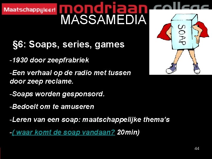 MASSAMEDIA § 6: Soaps, series, games -1930 door zeepfrabriek -Een verhaal op de radio MASSAMEDIA § 6: Soaps, series, games -1930 door zeepfrabriek -Een verhaal op de radio