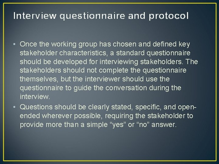 Interview questionnaire and protocol • Once the working group has chosen and defined key