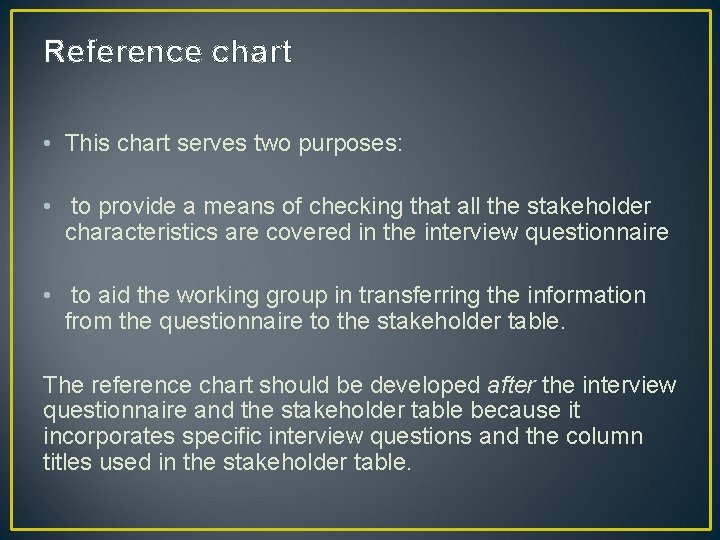 Reference chart • This chart serves two purposes: • to provide a means of