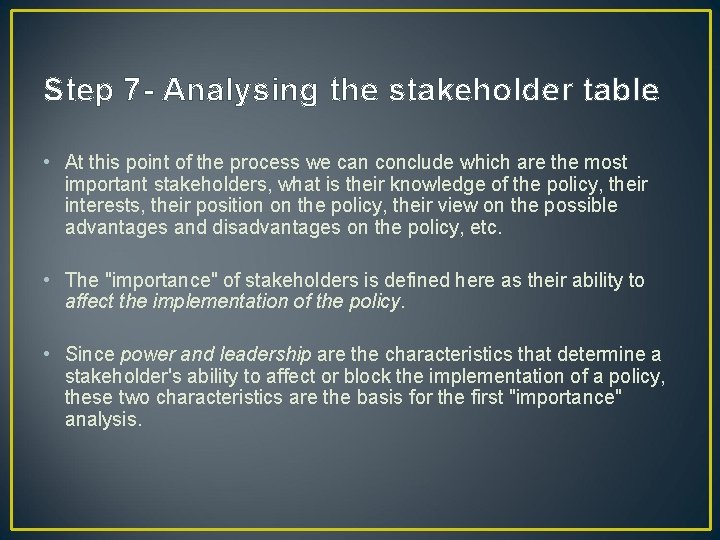 Step 7 - Analysing the stakeholder table • At this point of the process