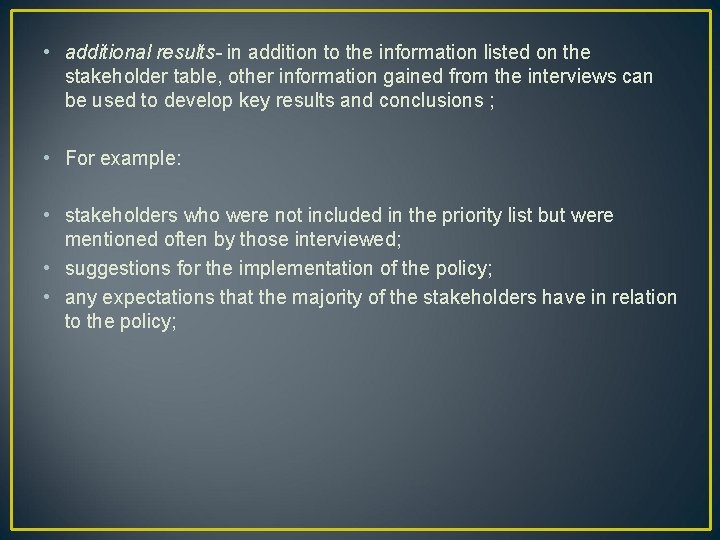  • additional results- in addition to the information listed on the stakeholder table,