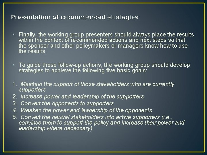 Presentation of recommended strategies • Finally, the working group presenters should always place the