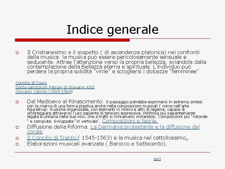 Indice generale o Il Cristianesimo e il sospetto ( di ascendenza platonica) nei confronti