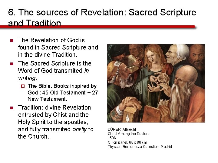 6. The sources of Revelation: Sacred Scripture and Tradition n n The Revelation of