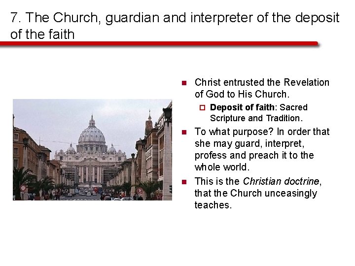 7. The Church, guardian and interpreter of the deposit of the faith n Christ