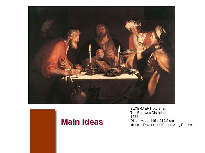 Main ideas BLOEMAERT, Abraham The Emmaus Disciples 1622 Oil on wood, 145 x 215,