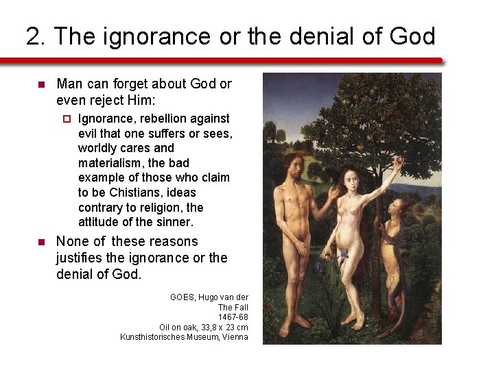 2. The ignorance or the denial of God n Man can forget about God