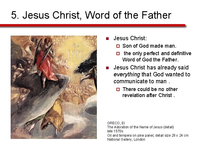 5. Jesus Christ, Word of the Father n Jesus Christ: Son of God made