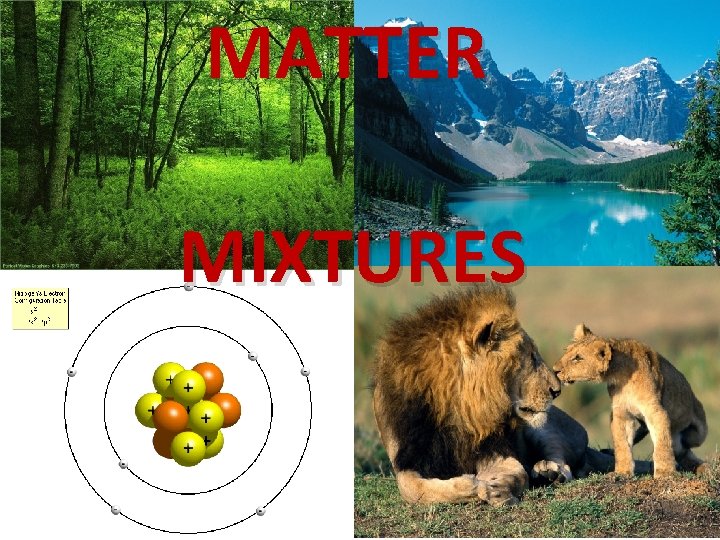 MATTER MIXTURES 