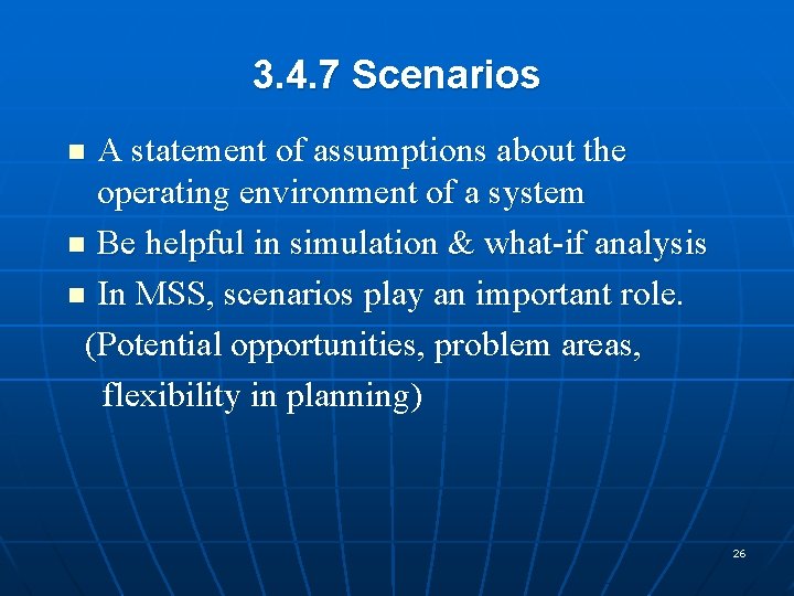 3. 4. 7 Scenarios A statement of assumptions about the operating environment of a