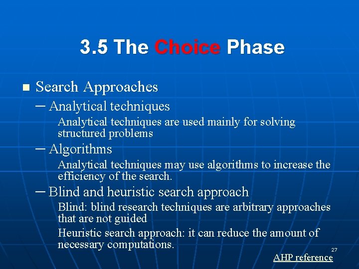 3. 5 The Choice Phase n Search Approaches ─ Analytical techniques are used mainly