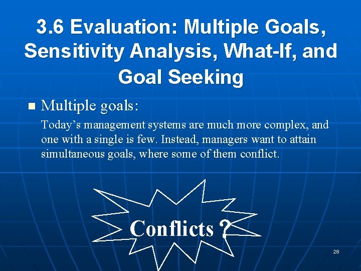 3. 6 Evaluation: Multiple Goals, Sensitivity Analysis, What-If, and Goal Seeking n Multiple goals: