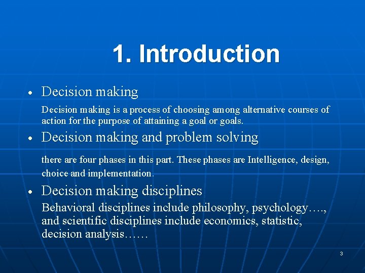 1. Introduction · Decision making is a process of choosing among alternative courses of