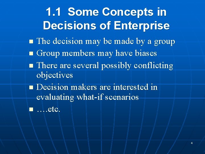 1. 1 Some Concepts in Decisions of Enterprise The decision may be made by