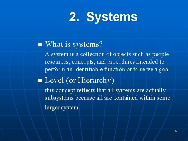 2. Systems n What is systems? A system is a collection of objects such