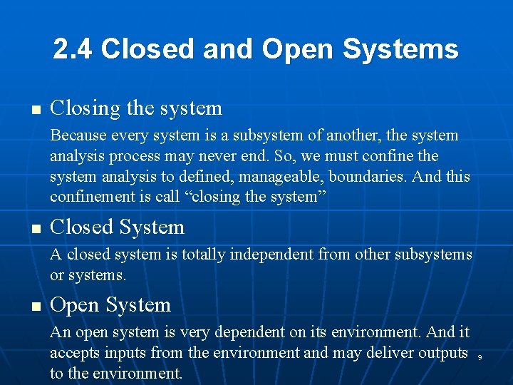 2. 4 Closed and Open Systems n Closing the system Because every system is