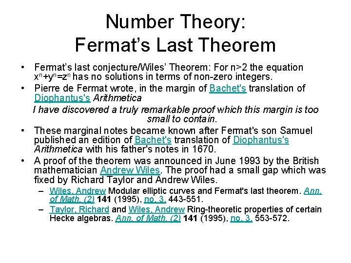 Number Theory: Fermat’s Last Theorem • Fermat’s last conjecture/Wiles’ Theorem: For n>2 the equation