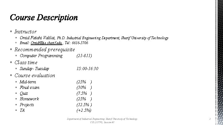 § Instructor § Omid Fatahi Valilai, Ph. D. Industrial Engineering Department, Sharif University of