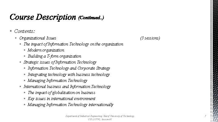 § Contents: § Organizational Issues § The impact of Information Technology on the organization