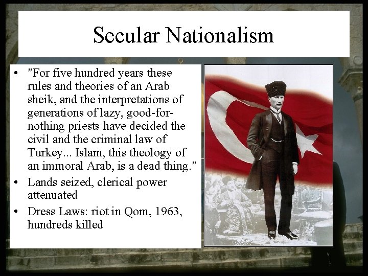 Secular Nationalism • "For five hundred years these rules and theories of an Arab