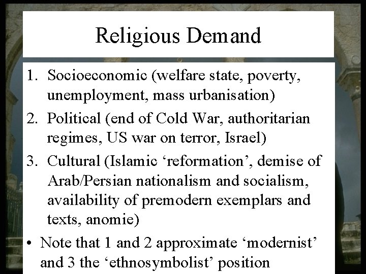 Religious Demand 1. Socioeconomic (welfare state, poverty, unemployment, mass urbanisation) 2. Political (end of