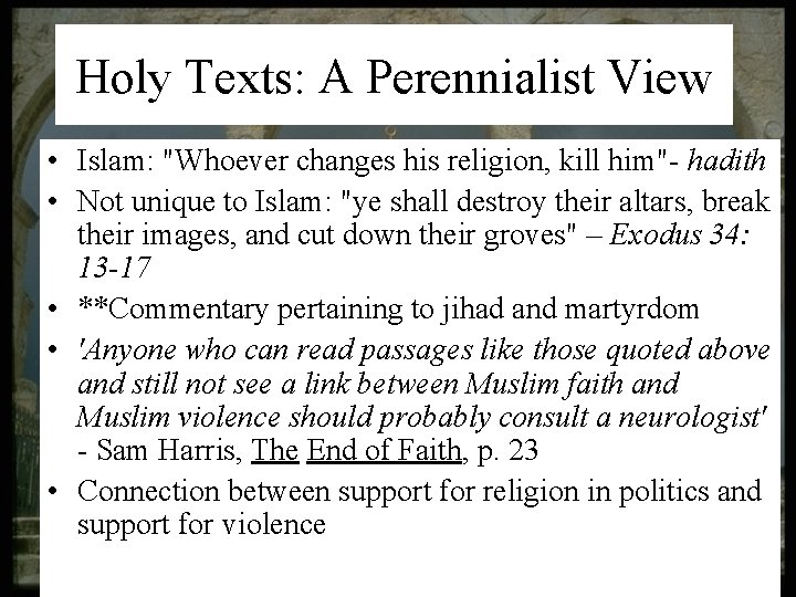 Holy Texts: A Perennialist View • Islam: "Whoever changes his religion, kill him"- hadith