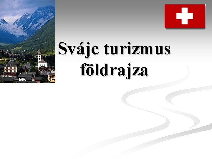 Svájc turizmus földrajza 
