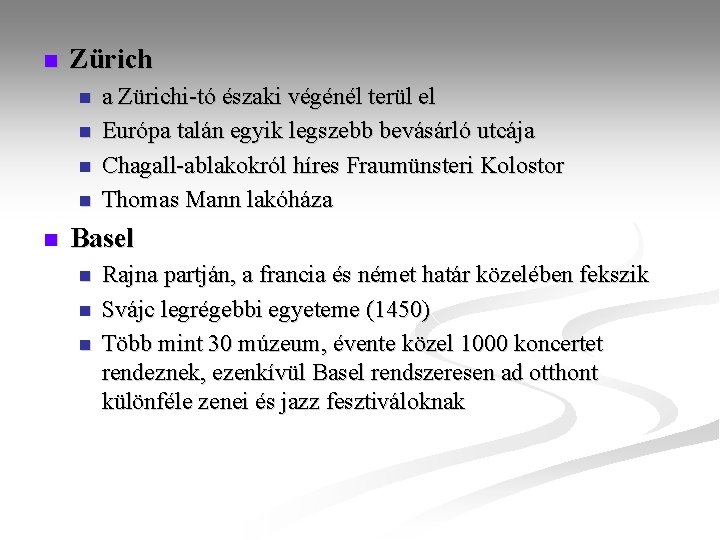 n Zürich n n n a Zürichi-tó északi végénél terül el Európa talán egyik