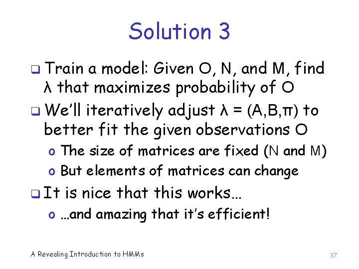 Solution 3 q Train a model: Given O, N, and M, find λ that