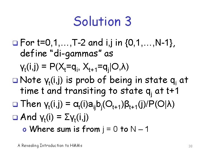Solution 3 q For t=0, 1, …, T-2 and i, j in {0, 1,