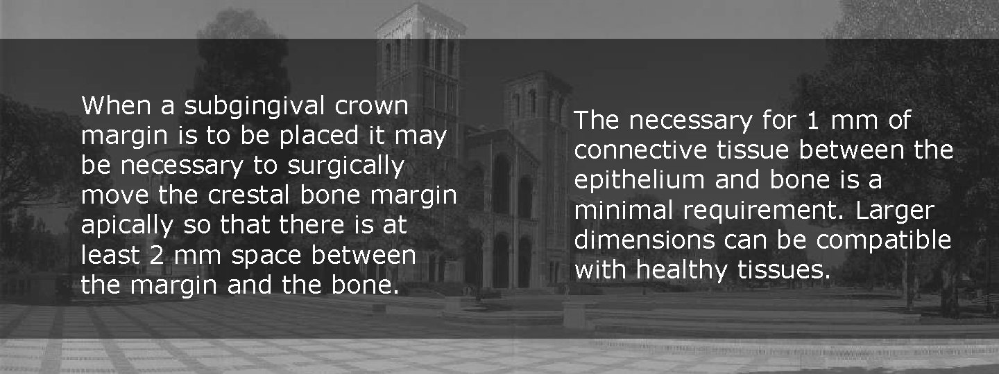 When a subgingival crown margin is to be placed it may be necessary to