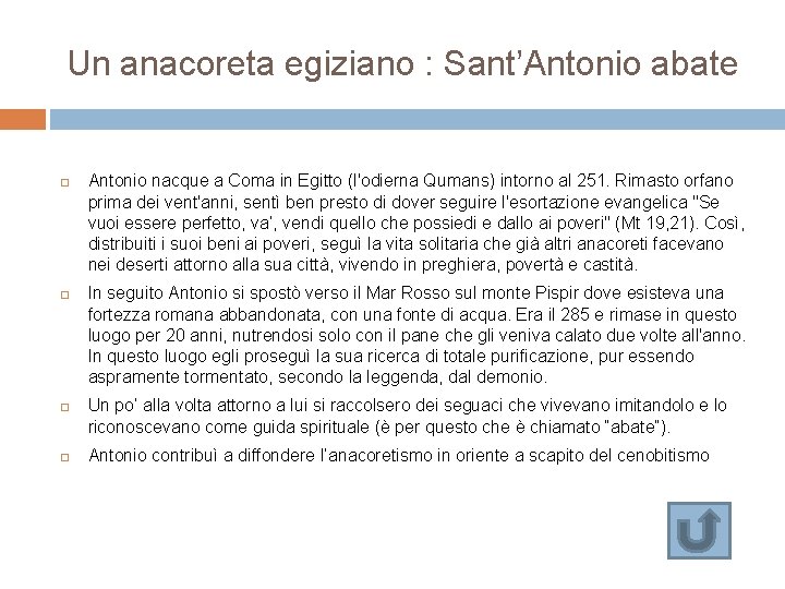 Un anacoreta egiziano : Sant’Antonio abate Antonio nacque a Coma in Egitto (l'odierna Qumans) Un anacoreta egiziano : Sant’Antonio abate Antonio nacque a Coma in Egitto (l'odierna Qumans)