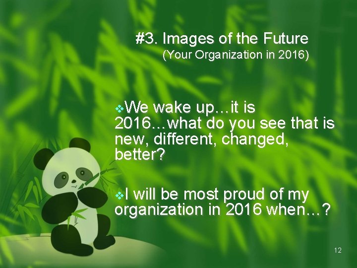 #3. Images of the Future (Your Organization in 2016) v. We wake up…it is #3. Images of the Future (Your Organization in 2016) v. We wake up…it is