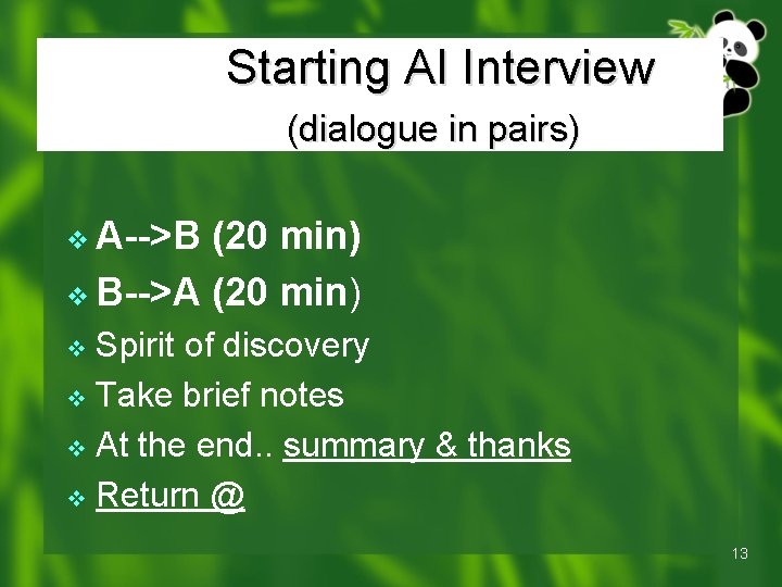 Starting AI Interview (dialogue in pairs) v A-->B (20 min) v B-->A (20 Starting AI Interview (dialogue in pairs) v A-->B (20 min) v B-->A (20