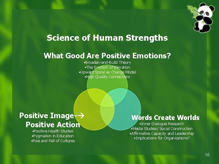 Science of Human Strengths What Good Are Positive Emotions? • Broaden-and-Build Theory • The Science of Human Strengths What Good Are Positive Emotions? • Broaden-and-Build Theory • The