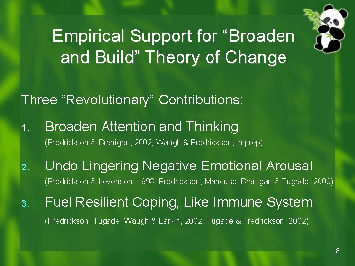 Empirical Support for “Broaden and Build” Theory of Change Three “Revolutionary” Contributions: 1. Broaden Empirical Support for “Broaden and Build” Theory of Change Three “Revolutionary” Contributions: 1. Broaden