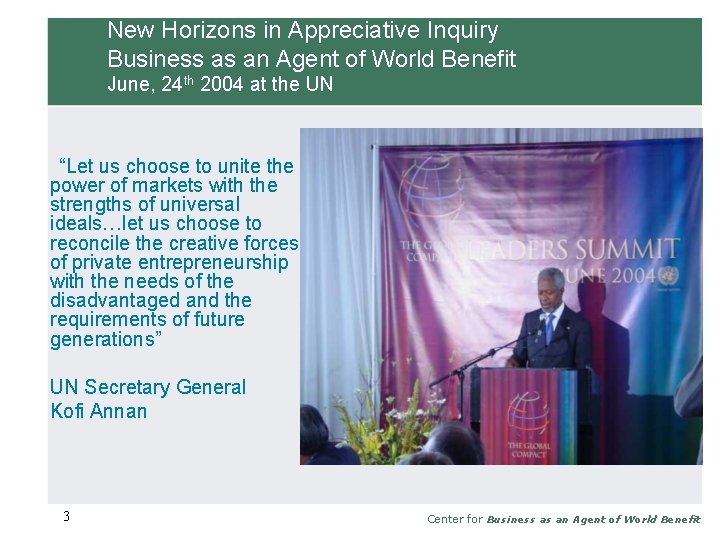 New Horizons in Appreciative Inquiry Business as an Agent of World Benefit June, 24 New Horizons in Appreciative Inquiry Business as an Agent of World Benefit June, 24