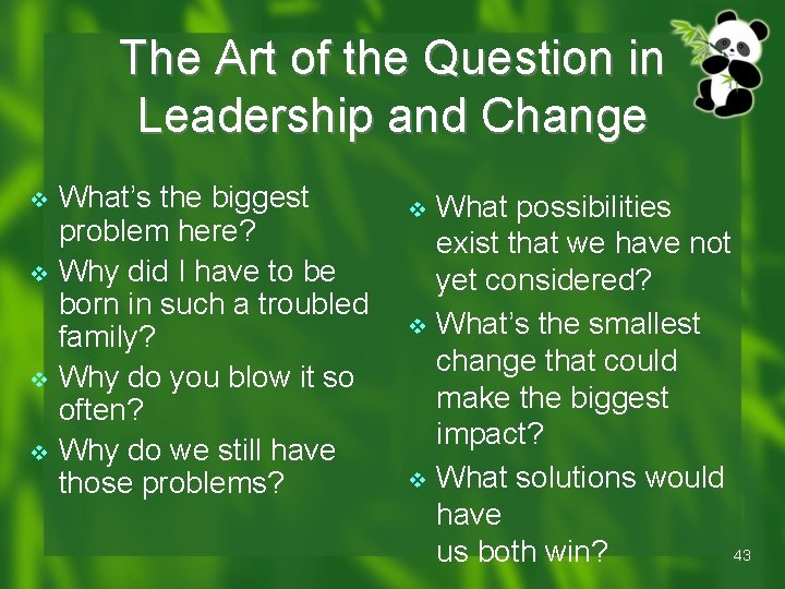 The Art of the Question in Leadership and Change v v What’s the biggest The Art of the Question in Leadership and Change v v What’s the biggest