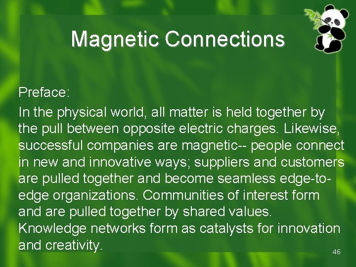Magnetic Connections Preface: In the physical world, all matter is held together by the Magnetic Connections Preface: In the physical world, all matter is held together by the