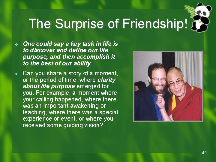 The Surprise of Friendship! v One could say a key task in life is The Surprise of Friendship! v One could say a key task in life is