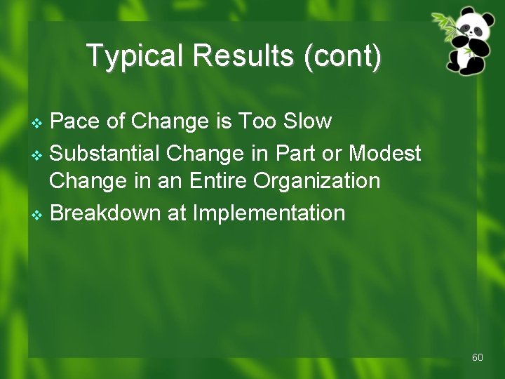 Typical Results (cont) Pace of Change is Too Slow v Substantial Change in Part Typical Results (cont) Pace of Change is Too Slow v Substantial Change in Part