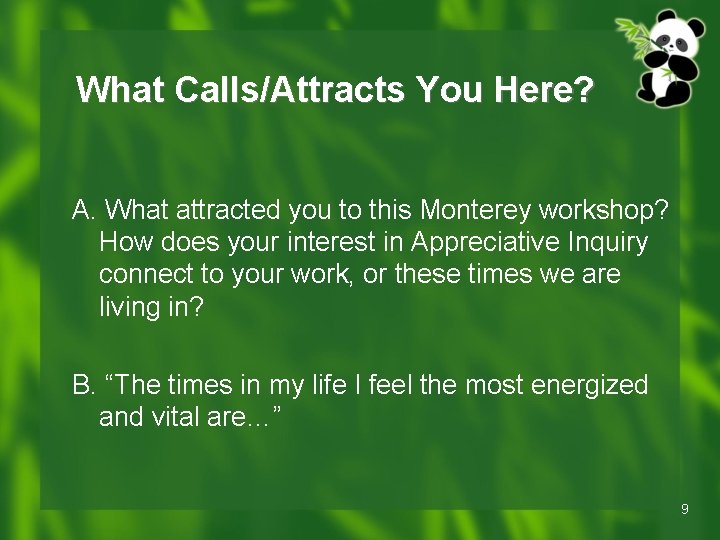 What Calls/Attracts You Here? A. What attracted you to this Monterey workshop? How does What Calls/Attracts You Here? A. What attracted you to this Monterey workshop? How does