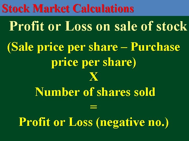 Stock Market Calculations Profit or Loss on sale of stock (Sale price per share