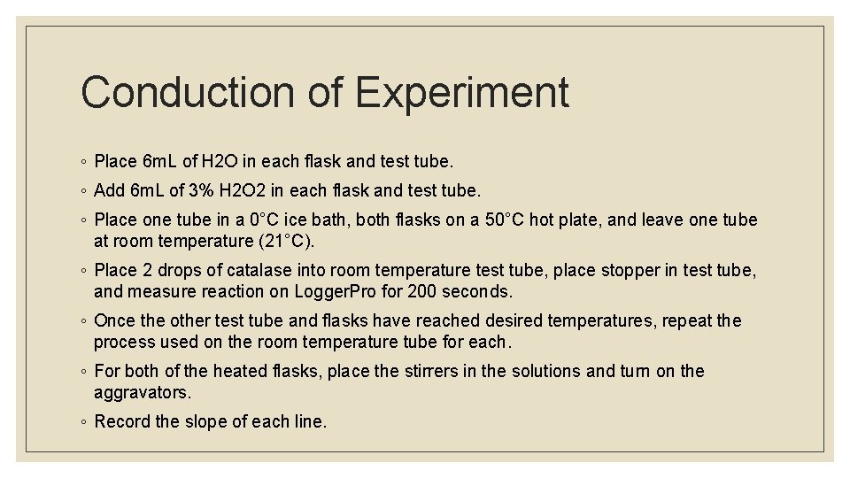 Conduction of Experiment ◦ Place 6 m. L of H 2 O in each