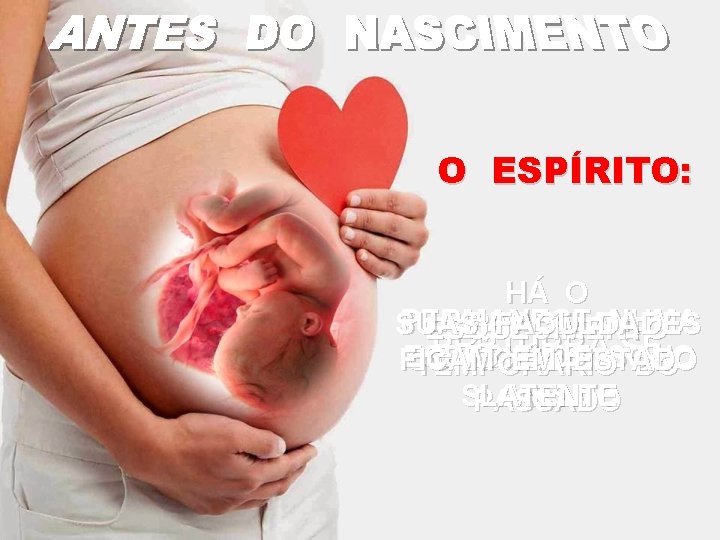 O ESPÍRITO: HÁ O PERMANECE SUAS PERDE FACULDADES ANUMA ESQUECIMENTO PERTURBA-SE ESPÉCIE SONO FICAM