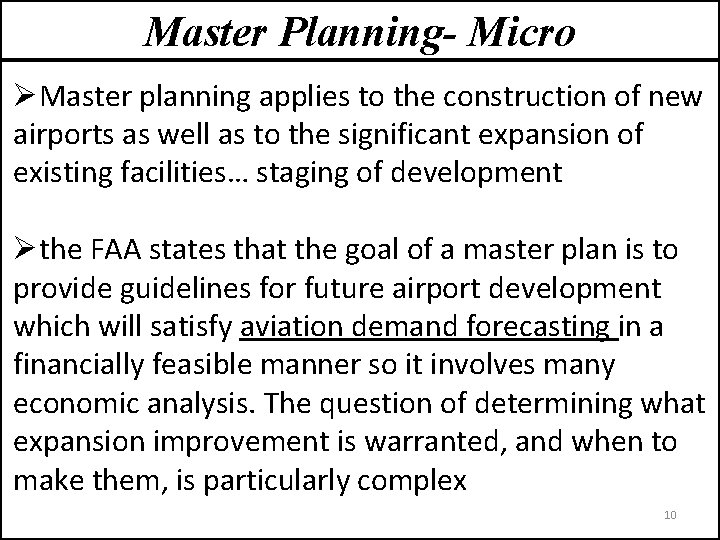 Master Planning- Micro ØMaster planning applies to the construction of new airports as well