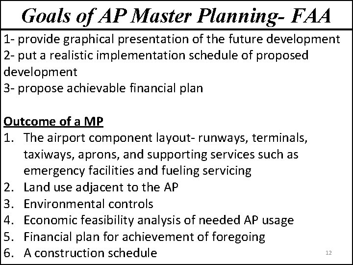 Goals of AP Master Planning- FAA 1 - provide graphical presentation of the future