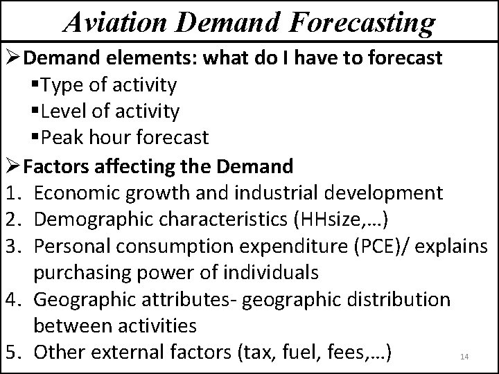 Aviation Demand Forecasting ØDemand elements: what do I have to forecast §Type of activity